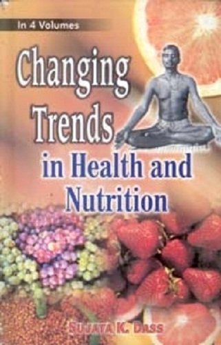 Imagen de archivo de Changing Trends In Health And Nutrition (Food And Nutrition Security: Urban Challenges), Vol. 3 a la venta por dsmbooks