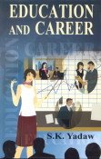 9788182054066: Education and Career [Hardcover] by S K Yadav