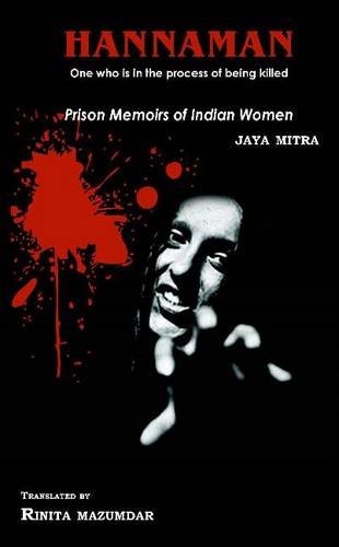 Beispielbild fr Hannaman : One Who is in the Process of Being Killed (Prison Memoirs of a Indian Women) zum Verkauf von Vedams eBooks (P) Ltd