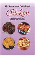 Imagen de archivo de The Beginners Cook Book: Chicken a la venta por Books in my Basket