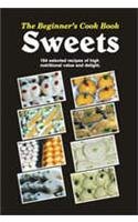 Imagen de archivo de The Beginners Cook Book: Sweets a la venta por Books in my Basket