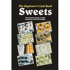 Stock image for The Beginners Cook Book: Sweets for sale by Books in my Basket