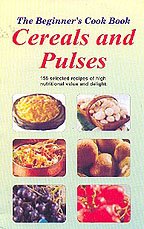 Beispielbild fr The Beginners Cook Book: Cereals and Pulses zum Verkauf von Books in my Basket