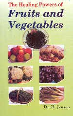 Beispielbild fr The Healing Powers of Fruits and Vegetables zum Verkauf von Books in my Basket