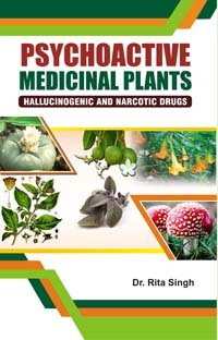 Imagen de archivo de Psychoactive Medicinal Plants: Hallucinogenic and Narcotic Drugs a la venta por Books in my Basket