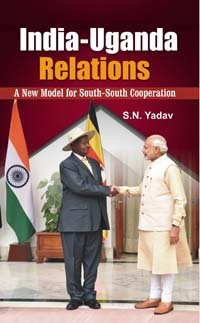 Imagen de archivo de India Uganda Relations: A New Model for South South Cooperation a la venta por Books in my Basket