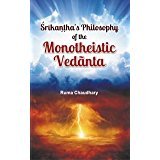 9788182208773: Srikanta Philosophy of Monotheistic Vedanta [Hardcover] [Jan 01, 2017] Ruma Chaudhary [Hardcover] [Jan 01, 2017] Ruma Chaudhary