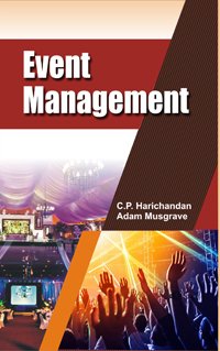 9788182209367: Event Management [Hardcover] [Jan 01, 2017] C. P. Harichandan and Adam Musgrave