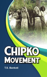 Stock image for Chipko Movement for sale by Vedams eBooks (P) Ltd