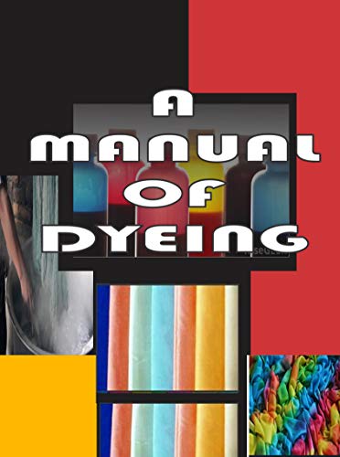 Stock image for A Manual of Dyeing for sale by Books Puddle