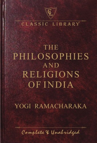 Beispielbild fr Philosophies and Religions of India (Classic Library) zum Verkauf von DIANE Publishing Co.