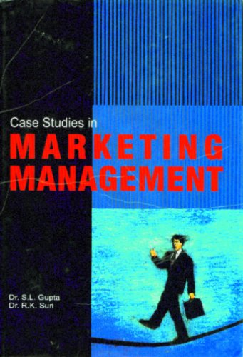 Case Studies in Marketing Management (9788182742895) by Dr. S.L. Gupta; R.K. Suri