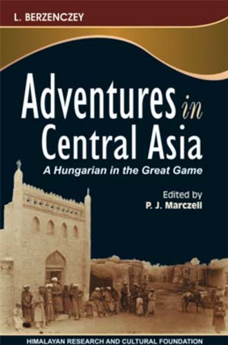 Beispielbild fr Adventures in Central Asia A Hungarian in the Great Game zum Verkauf von Yak and Yeti Books