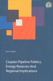 9788182743045: Caspian Pipeline Politics, Energy Reserves and Regional Implications