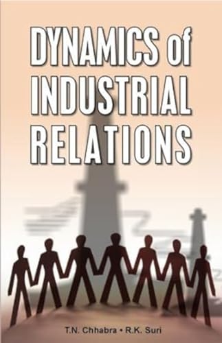 Dynamics of Industrial Relations (9788182743052) by T.N. Chhabra; R.K. Suri