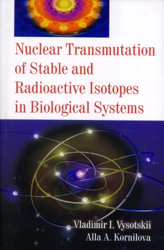 Beispielbild fr Nuclear Transmutation of Stable and Radioactive Isotopes in Biological Systems zum Verkauf von Books Puddle