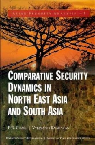 Stock image for Comparative Security Dynamics in North East Asia and South Asia for sale by PBShop.store US