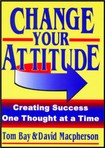 Change Your Attitude (9788182744806) by Tom Bay^David Macpherson