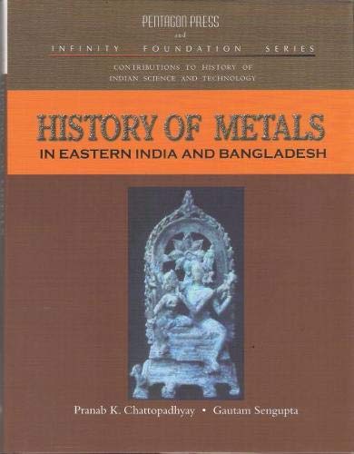 Imagen de archivo de History of Metals in Eastern India and Bangladesh a la venta por Books Puddle