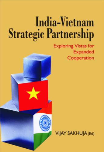 Beispielbild fr India-Vietnam Strategic Partnership : Exploring Vistas for Expanded Cooperation zum Verkauf von Better World Books