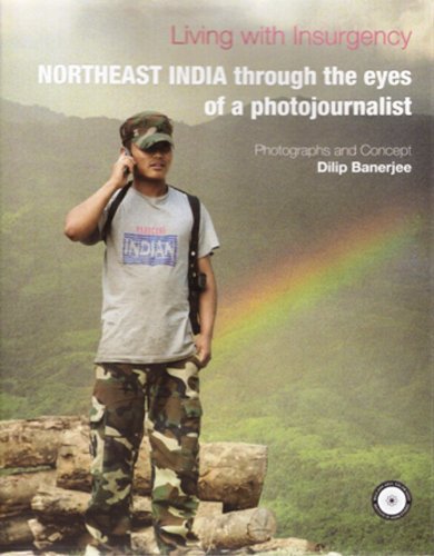 Living with Insurgency: Northeast India through the eyes of a Photojournalist