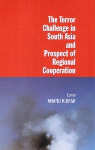 Stock image for The Terror Challenge in South Asia and Prospect of Regional Cooperation for sale by PBShop.store US