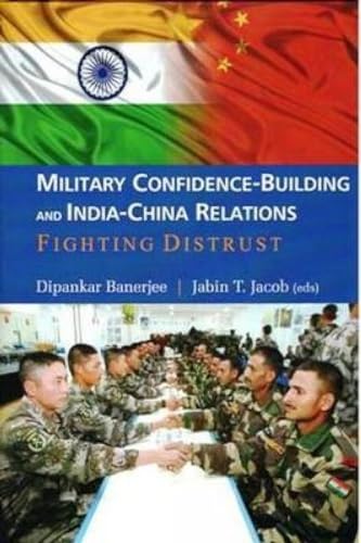 9788182747081: Military Confidence-Building and India-China Relations: Fighting Distrust