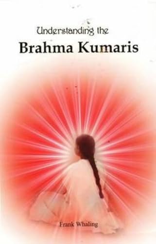 Stock image for Understanding the Brahma Kumaris for sale by Blackwell's