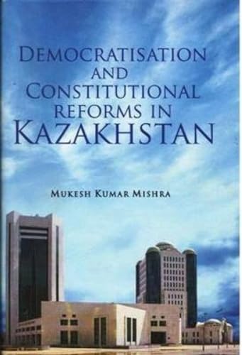 Stock image for Democratisation and Constitutional Reforms in Kazakhstan for sale by Blackwell's