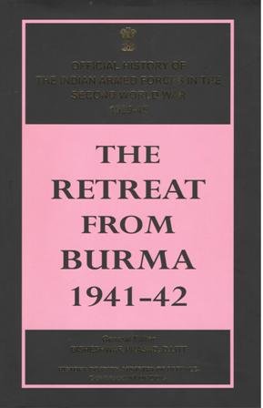Stock image for The Retreat from Burma 1941 42: Official History of the Indian Armed Forces in the Second World War, 1939 45 for sale by Books in my Basket