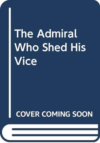 Stock image for The Admiral Who Shed His Vice for sale by medimops