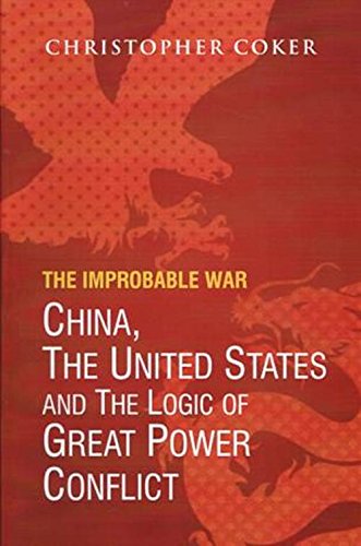 Imagen de archivo de The Improbable War China, the United States and the Logic of Great Power Conflict a la venta por Books Puddle