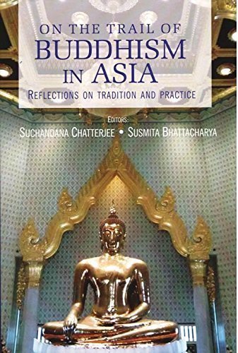 Stock image for On the Trail of Buddhism in Asia: Reflections on Tradition and Practice for sale by Vedams eBooks (P) Ltd