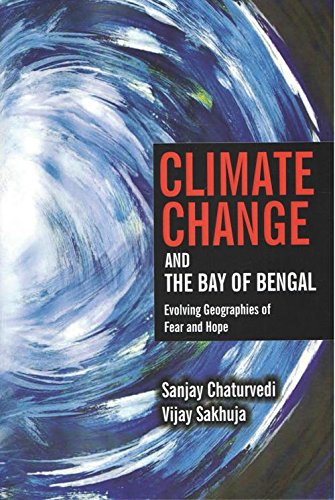 9788182748729: Climate Change and the Bay of Bengal Envolving Geographies of Fear and Hope