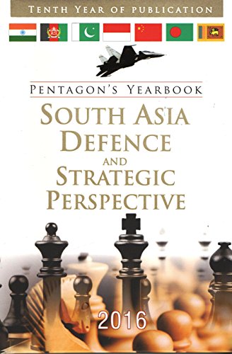 Stock image for Pentagon's Yearbook South Asia Defence And Strategic Perspective 2016 for sale by Books Puddle