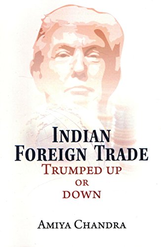 9788182749061: Indian Foreign Trade: Trumped Up or Down