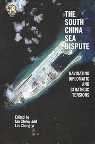 Beispielbild fr The South China Sea Dispute: Navigating Diplomatic and Strategic Tensions zum Verkauf von Books in my Basket