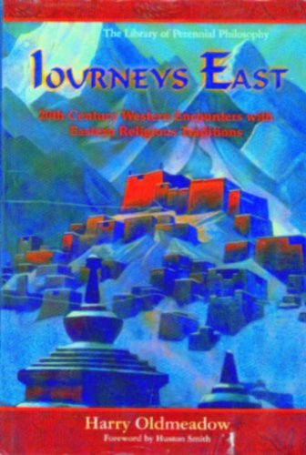 Journeys East: 20th Century Western Encounters with Western Religious Traditions (9788182749788) by Harry Oldmeadow