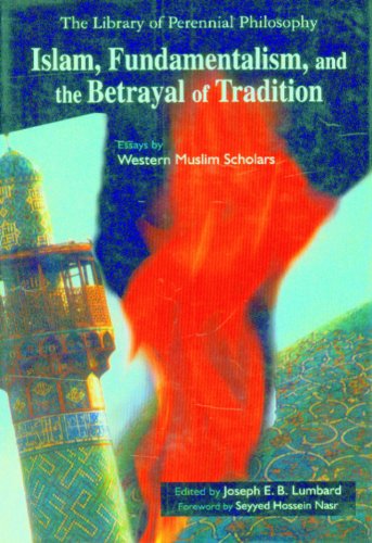 Beispielbild fr Islam: Fundamentalism, and the Betrayal of Tradition zum Verkauf von AwesomeBooks