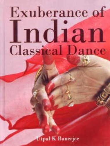 Imagen de archivo de Exuberance of Indian Classical Dance a la venta por Books Puddle