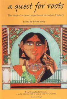 Quest for Roots: The Lives of Women Significant in India History (9788182902091) by Mody; R.