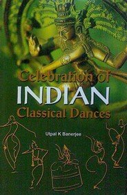 Imagen de archivo de Celebration of Indian Classical Dances a la venta por Books Puddle