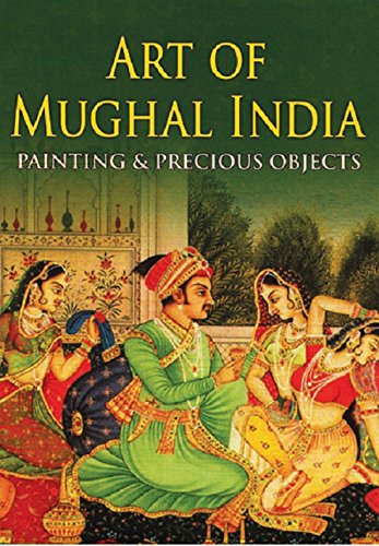 Beispielbild fr Art of Mughal India Painting & Precious Objects zum Verkauf von Books Puddle