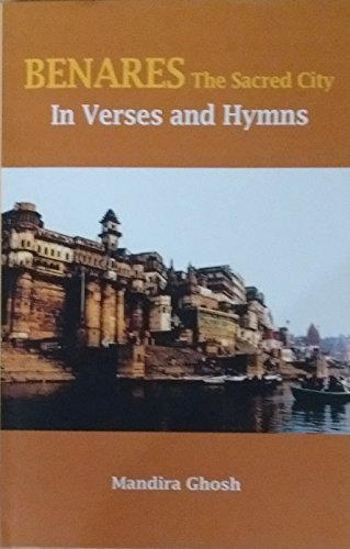 Imagen de archivo de Benares the Sacred City in Verses and Hymns a la venta por Books Puddle