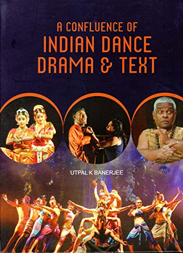 Imagen de archivo de A Confluence Of Indian Dance, Drama And Text a la venta por Books in my Basket