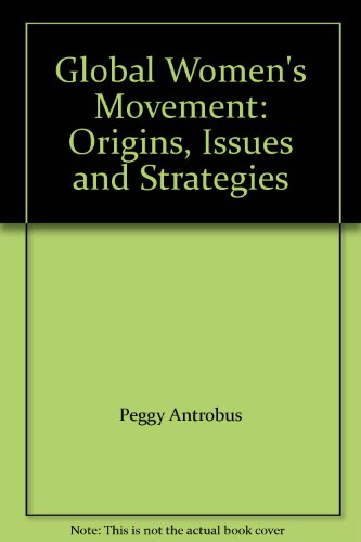 Global Women's Movement: Origins, Issues and Strategies (9788182910058) by Peggy Antrobus