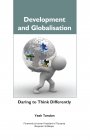 Beispielbild fr Development And Globalisation : Daring To Think Differently zum Verkauf von Vedams eBooks (P) Ltd