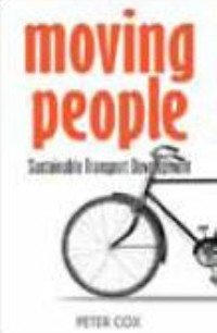 Moving People: Sustainable Transport Development (9788182910966) by Peter Cox