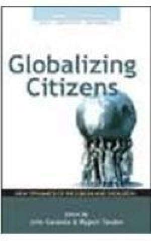 Beispielbild fr Globalizing Citizens : New Dynamics of Inclusion and Exclusion zum Verkauf von Vedams eBooks (P) Ltd