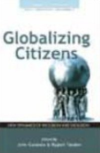 Stock image for Globalizing Citizens : New Dynamics of Inclusion and Exclusion for sale by Vedams eBooks (P) Ltd